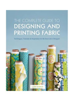 Buy The Complete Guide To Designing And Printing Fabric Paperback English by Laurie Wisbrun - 15 October 2011 in UAE