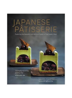 اشتري Japanese Patisserie: Exploring The Beautiful And Delicious Fusion Of East Meets West Hardcover في الامارات