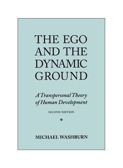 اشتري The Ego And The Dynamic Ground: A Transpersonal Theory Of Human Development Paperback 2 في الامارات