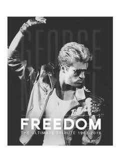 Buy George Michael: Freedom: The Ultimate Tribute 1963-2016 hardcover english - 02 Jan 2018 in UAE