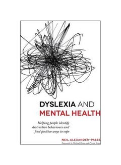 اشتري Dyslexia And Mental Health: Helping People Identify Destructive Behaviours And Find Positive Ways To Cope Paperback في الامارات