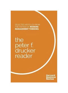 Buy Selected Articles From the Father of Modern Management Thinking: The Peter F. Drucker Reader Paperback English by Peter F. Drucker - 42710 in Saudi Arabia