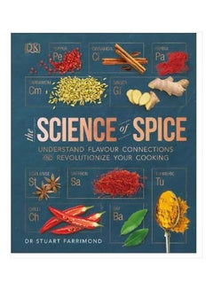 اشتري The Science Of Spice: Understand Flavour Connections And Revolutionize Your Cooking hardcover english - 9 October 2018 في الامارات