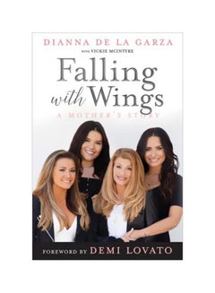 Buy Falling With Wings: A Mother's Story Hardcover English by Dianna De La Garza - 6 March 2018 in UAE