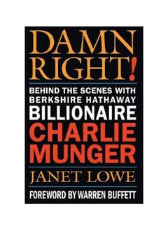 Buy Damn Right!: Behind The Scenes With Berkshire Hathaway Billionaire Charlie Munger paperback english - 23/May/03 in UAE