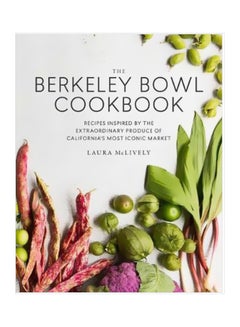 اشتري The Berkeley Bowl Cookbook: Recipes Inspired By The Extraordinary Produce Of California's Most Iconic Market Hardcover في الامارات