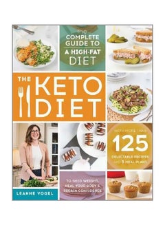 Buy The Keto Diet : The Complete Guide To A High-Fat Diet Paperback English by Leanne Vogel - 13/Apr/17 in UAE