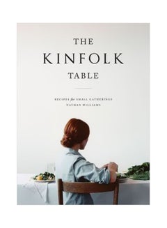 اشتري The Kinfolk Table : Recipes For Small Gatherings Hardcover في الامارات