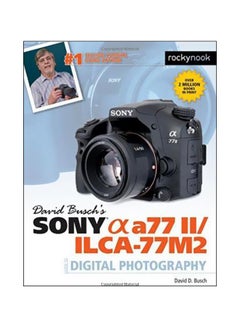 Buy David Busch's Sony Alpha A77 Ii/ilca-77m2 Guide To Digital Photography paperback english - 30/Sep/15 in UAE