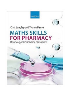 اشتري Maths Skills For Pharmacy: Unlocking Pharmaceutical Calculations paperback english - 5/May/15 في الامارات