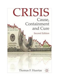 اشتري Crisis: Cause, Containment And Cure Paperback English by Thomas F. Huertas - 15/Aug/11 في مصر