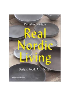 اشتري Real Nordic Living: Design. Food. Art. Travel. Paperback English by Dorothea Gundtoft - 17/Oct/17 في الامارات