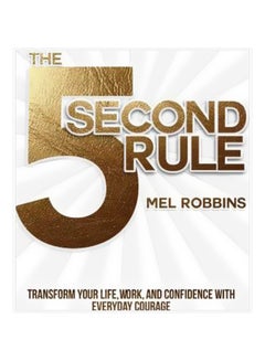 اشتري The 5 Second Rule : Transform Your Life, Work, And Confidence With Everyday Courage Hardcover في السعودية