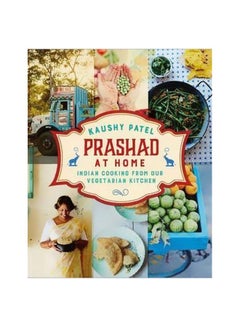 Buy Prashad At Home : Everyday Indian Cooking From Our Vegetarian Kitchen hardcover english - 27/Oct/15 in UAE