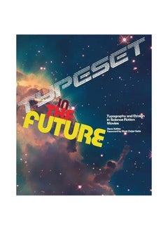 اشتري Typeset In The Future: How The Design Of Science Fiction Defines hardcover english - 11/Dec/18 في الامارات