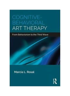 Buy Cognitive-behavioral Art Therapy: From Behaviorism To The Third Wave paperback english - 21/Mar/18 in UAE