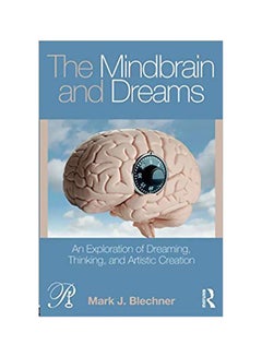 Buy The Mindbrain And Dreams: An Exploration Of Dreaming, Thinking, And Artistic Creation paperback english - 6/Apr/18 in UAE