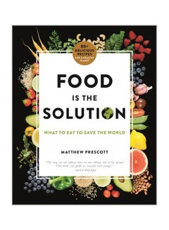 اشتري Food Is The Solution: What To Eat To Save The World hardcover english - 24/Apr/18 في السعودية