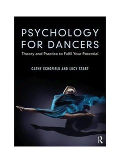 اشتري Psychology For Dancers : Theory And Practice To Fulfil Your Potential paperback english - 15/Aug/18 في الامارات