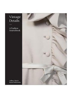 اشتري Vintage Details: A Fashion Sourcebook Hardcover في الامارات