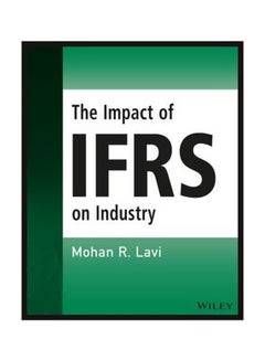 Buy The Impact Of IFRS On Industry Paperback English by Mohan R. Lavi - 28 March 2016 in Egypt