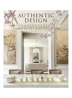 Buy Authentic Design: Lauren Rottet And Rottet Studio Hardcover English by Lauren Rottet - 24 October 2017 in UAE