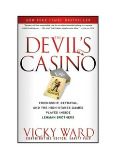 اشتري The Devil's Casino: Friendship, Betrayal, And The High Stakes Games Played Inside Lehman Brothers paperback english - 27-04-2011 في الامارات