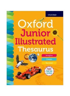 اشتري Oxford Junior Illustrated Thesaurus Paperback English by Oxford Dictionaries - 09-07-2018 في الامارات