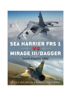 Buy Sea Harrier Frs 1 Vs Mirage Iii/dagger : South Atlantic 1982 Paperback English by Doug Dildy - 21-09-2017 in UAE