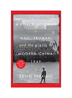 اشتري A Force So Swift: Mao, Truman, And The Birth Of Modern China, 1949 paperback english - 18-09-2018 في الامارات