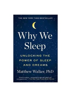 Buy Why We Sleep: Unlocking The Power Of Sleep And Dreams Paperback English by Matthew Walker - 19-06-2018 in Egypt