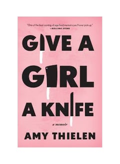 اشتري Give A Girl A Knife: A Memoir paperback english - 05-06-2018 في الامارات