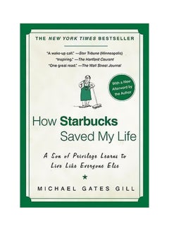 اشتري How Starbucks Saved My Life: A Son Of Privilege Learns To Live Like Everyone Else paperback english - 23-01-2009 في الامارات