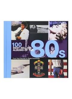 اشتري 100 Best Selling Albums Of The 80s hardcover english - 43195 في الامارات