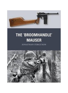 Buy The `Broomhandle' Mauser Paperback English by Jonathan Ferguson - 24-10-2017 in UAE