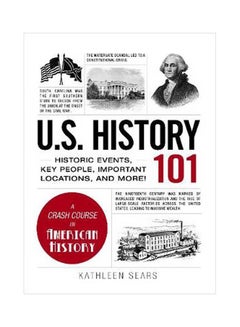 اشتري U.S. History 101 : A Crash Course In American History Hardcover English by Kathleen Sears - 02-01-2015 في الامارات