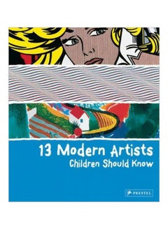 اشتري 13 Modern Artists Children Should Know Hardcover English by Brad Finger - 24-05-2010 في الامارات