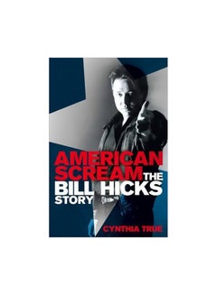 Buy American Scream: The Bill Hicks Story paperback english - 28-03-2013 in UAE