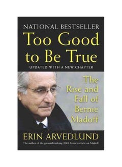 Buy Too Good To Be True: The Rise And Fall Of Bernie Madoff Paperback English by Erin Arvedlund - 06-07-2010 in UAE