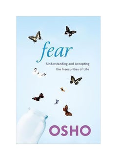 اشتري Fear: Understanding And Accepting The Insecurities Of Life paperback english - 29-10-2012 في الامارات