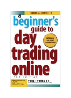 Buy A Beginner's Guide To Day Trading Online Paperback English by Toni Turner - 01-02-2007 in UAE