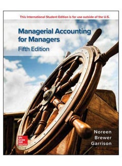 Buy Managerial Accounting For Managers, 5th Edition Paperback English by Eric Noreen - 29-Mar-19 in Egypt