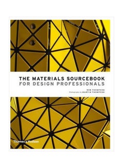 اشتري The Materials Sourcebook For Design Professionals Hardcover English by Rob Thompson - 14 February 2017 في الامارات