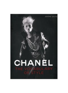 اشتري Chanel:The Vocabulary Of Style Hardcover English by Jérôme Gautier - 31 October 2011 في الامارات