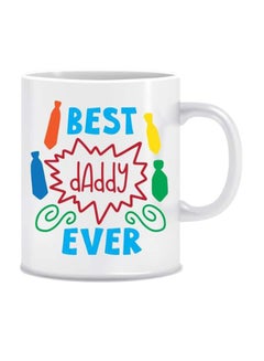 اشتري Best Daddy Ever Printed Ceramic Coffee Mug أبيض 11 أوقية في الامارات