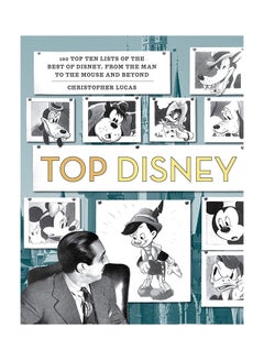 Buy Top Disney: 100 Top Ten Lists of the Best of Disney, from the Man to the Mouse and Beyond Paperback English by Lucas, Christopher - 19-Apr-19 in UAE