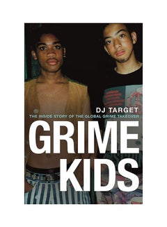 اشتري Grime Kids: The Inside Story of the Global Grime Takeover paperback english - 23-Jul-19 في الامارات