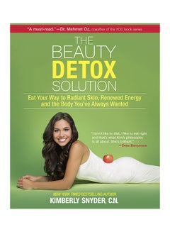 Buy The Beauty Detox Solution: Eat Your Way to Radiant Skin, Renewed Energy and the Body You've Always Wanted paperback english - 29-Mar-11 in UAE