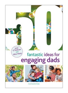 اشتري 50 Fantastic Ideas For Engaging Dads paperback english - 1-Nov-18 في الامارات