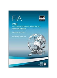 Buy FIA FFM Foundations In Financial Management: Interactive Text : For Exams From October 2014 To June 2015 Paperback English - 30-04-2014 in Egypt